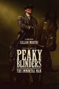 Peaky Blinders: The Immortal Man