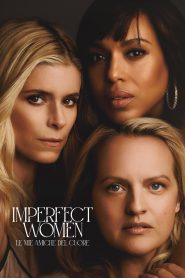 Imperfect Women – Le mie amiche del cuore: Stagione 1